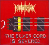 Silver Cord Is Severed/10 Years Live Not Dead [Bonus CD] von Mortification