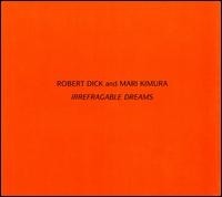 Irrefragable Dreams von Robert Dick