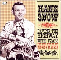 Paving the Highway with Tears: The Very Best of the Singing Ranger von Hank Snow