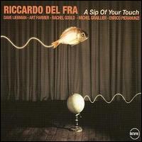 Sip of Your Touch von Riccardo del Fra