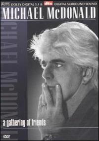 Gathering of Friends [Video/DVD] von Michael McDonald