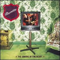 Centre of the Heart von Roxette