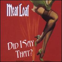 Did I Say That von Meat Loaf