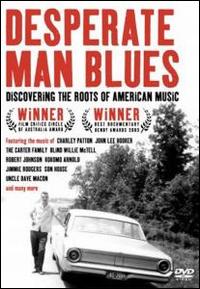 Desperate Man Blues: Discovering the Roots of American Music von Joe Bussard