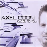 Close To You (Remixes) von Axel Coon