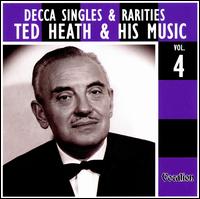 Decca Singles and Rarities, Vol. 4 von Ted Heath
