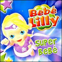 Super Bebé von Bébé Lilly