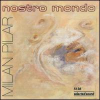 Nostro Mondo von Milan Pilar