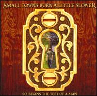 So Begins the Test of a Man von Small Towns Burn a Little Slower