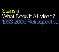 What Does It All Mean? 1983-2006 Retrospective von Steinski