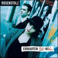 Erwarten Se Nix von Rosenstolz
