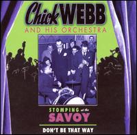 Stomping at the Savoy: Don't Be That Way von Chick Webb