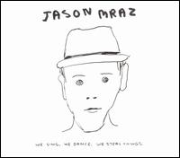 We Sing, We Dance, We Steal Things von Jason Mraz