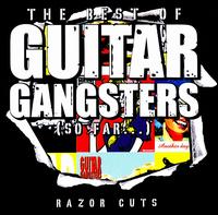 Razor Cuts: The Best of Guitar Gangsters von Guitar Gangsters