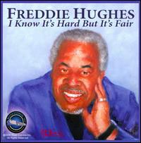I Know It's Hard But It's Fair von Freddie Hughes