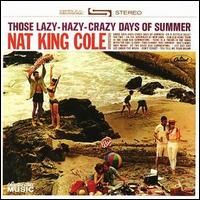Those Lazy-Hazy-Crazy Days of Summer von Nat King Cole