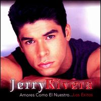 Amores Como el Nuestro: Los Exitos von Jerry Rivera