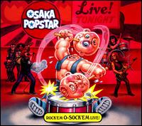 Rock'em O-Sock'em Live! von Osaka Popstar