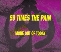 Even More out of Today von 59 Times the Pain