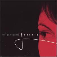 Don't Get Me Started von Jeannie