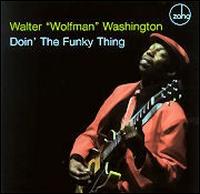 Doin' the Funky Thing von Walter "Wolfman" Washington