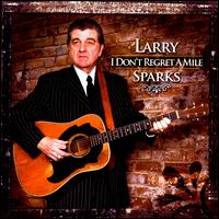 I Don't Regret a Mile von Larry Sparks