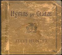 Hymns for Guitar von Steve Hunter
