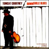 Downsville Blues von Tomcat Courtney