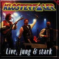 Live Jung & Stark von Die Klostertaler