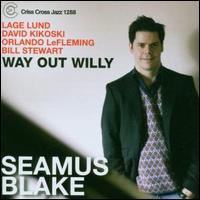 Way out Willy von Seamus Blake
