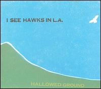 Hallowed Ground von I See Hawks in L.A.