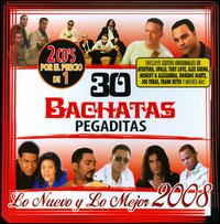 30 Bachatas Pegaditas: Lo Nuevo y lo Mejor 2008 von Various Artists