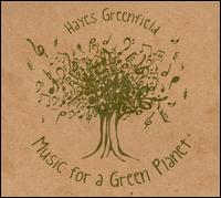 Music for a Green Planet von Hayes Greenfield