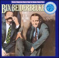 Bix Beiderbecke, Vol. 2: At the Jazz Band Ball von Bix Beiderbecke