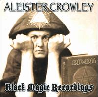 1910-1914: Black Magic Recordings von Aleister Crowley