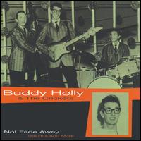 Not Fade Away: The Hits and More... von Buddy Holly