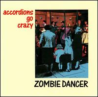 Accordions Go Crazy von Zombie Dancer