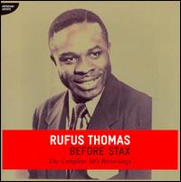 Before Stax: The Complete 50's Recordings von Rufus Thomas