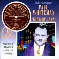 King of Jazz: 1920-1927 von Paul Whiteman