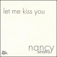 Let Me Kiss You von Nancy Sinatra