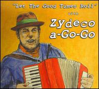Let the Good Times Roll von Zydeco A-Go-Go