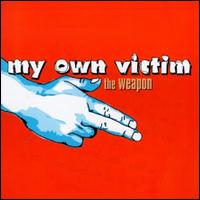 Weapon von My Own Victim