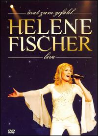 Mut zum Gefühl: Live von Helene Fischer
