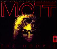 Roll Away the Stone: The Best of Mott the Hoople von Mott the Hoople