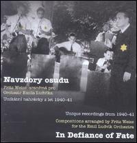 Navzdory Osudu (In Defiance of Fate): Unique Recordings from 1940-41 von Emila Ludvík