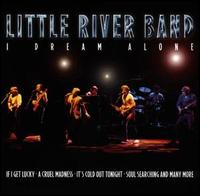 I Dream Alone von Little River Band