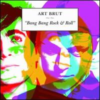 Bang Bang Rock & Roll [Bonus Track] von Art Brut