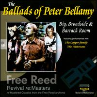 Ballads of Peter Bellamy: Big, Broadside & Barrack Room von Peter Bellamy