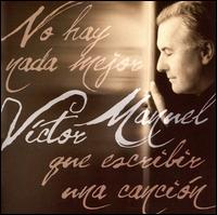 No Hay Nada Mejor Que Escribir una Cancion von Víctor Manuel