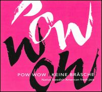 I Keine Bråsche von Pow Wow